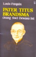 Pater Titus Brandsma: Orang Suci Dewasa Ini [Judul asli: Wie is Titus Brandsma?]