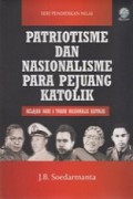 Patriotisme dan Nasionalisme Para Pejuang Katolik: Belajar Dari 5 Tokoh Nasionalis Katolik