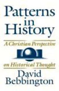 Patterns in History: A Christian Perspective on Historical Thought