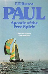 Paul: Apostle of the Free Spirit