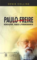 Paulo Freire: Kehidupan, Karya dan Pemikirannya [Judul asli: Paulo Freire: His Life, Works and Thought]