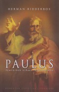 Paulus: Pemikiran Utama Theologinya [Judul asli: Paulus - Ontwerp van zijn theologie]