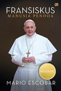 Paus Fransiskus, Manusia Pendoa [Judul Asli: Francis, Man of Prayer]