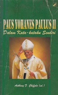 Paus Yohanes Paulus II dalam Kata-Kataku Sendiri [Judul asli: Pope John Paul II in My Own Words]