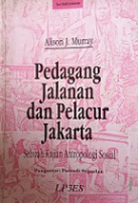 Pedagang Jalanan dan Pelacur Jakarta: Sebuah Kajian Antropologi Sosial [Judul asli: No Money No Honey]