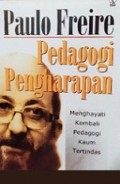 Pedagogi Pengharapan: Menghayati Kembali Pedagogi Kaum Tertindas [Judul asli: Pedagogy of Hope]