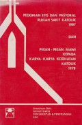 Pedoman Etis dan Pastoral Rumah Sakit Katolik 1987 dan Pesan-pesan MAWI kepada Karya-karya Kesehatan Katolik 1978