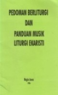 Pedoman Berliturgi dan Panduan Musik Liturgi Ekaristi