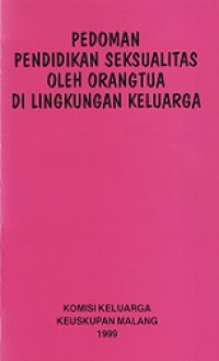 Pedoman Pendidikan Seksualitas oleh Orang Tua di Lingkungan Keluarga