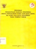 Pedoman Penggunaan Bahasa Indonesia Serta Pengalihan Nama dan Kata Asing ke Nama dan Kata Indonesia Pada Tempat Umum