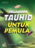 Pelajaran Tauhid untuk Pemula [Judul asli: Muqarrarut Tauhid Kitab Ta'limi Lin Nasyi'ah]