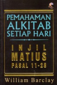 Pemahaman Alkitab Setiap Hari: Injil Matius Pasal 11-28