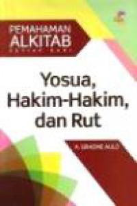 Pemahaman Alkitab Setiap Hari: Yosua, Hakim-Hakim dan Rut [Judul asli: Joshua, Judges and Ruth]