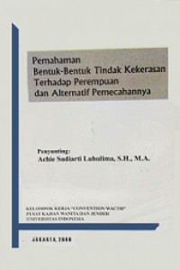 Pemahaman Bentuk-Bentuk Tindak Kekerasan terhadap Perempuan dan Alternatif Pemecahannya