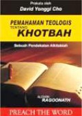 Pemahaman Teologis tentang Khotbah: Sebuah Pendekatan Alkitabiah [Judul asli: Preach the Word]