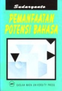 Pemanfaatan Potensi Bahasa: Kumpulan Karangan Sekitar dan Tentang Satuan Lingual Bahasa Jawa yang Berdaya Sentuh Inderawi