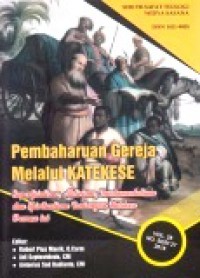 Pembaharuan Gereja Melalui Katekese: Superfisialisme, Aktivisme, Fundamentalisme dan Spiritualisme Tantangan Katekese Dewasa Ini