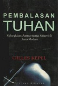 Pembalasan Tuhan: Kebangkitan Agama-Agama Samawi di Dunia Modern [Judul asli: The Revenge of God]