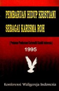 Pembaruan Hidup Kristiani sebagai Karisma Roh (Pedoman Pambaruan Karismatik Katolik Indonesia)