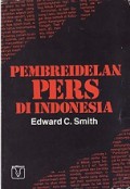 Pembreidelan Pers di Indonesia [Judul Asli: A History of Newspaper Suppression in Indonesia]