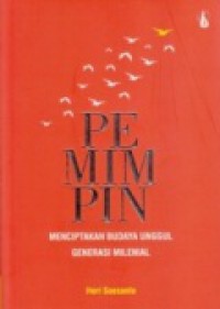 Pemimpin: Menciptakan Budaya Unggul Generasi Milenial