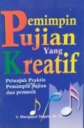 Pemimpin Pujian yang Kreatif: Petunjuk Praktis untuk Pemimpin Pujian dan Pemusik