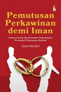 Pemutusan Perkawinan Demi Iman: Norma Umum dan Prosedur Penyelesaian Persoalan Perkawinan Kodrati