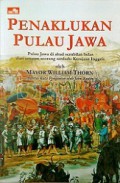 Penaklukan Pulau Jawa: Pulau Jawa di Abad Sembilan Belas dari Amatan Seorang Serdadu Kerajaan Inggris [Judul Asli: The Conquest of Java]