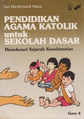 Pendidikan Agama Katolik untuk Sekolah Dasar (Guru 4): Menelusuri Sejarah Keselamatan