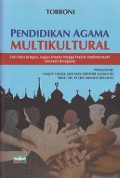 Pendidikan Agama Multikultural: Dari etika religius, kajian empiris hingga praksis implementatif toleransi beragama