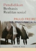 Pendidikan Berbasis Realitas Sosial: Paulo Freire & Y.B. Mangunwijaya