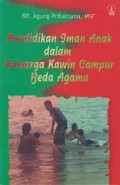 Pendidikan Iman Anak dalam Keluarga Kawin Campur Beda Agama