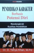 Pendidikan Karakter Berbasis Potensi Diri: Mendongkrak Kualitas Pendidikan