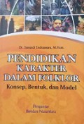 Pendidikan Karakter dalam Folklor: Konsep, Bentuk, dan Model