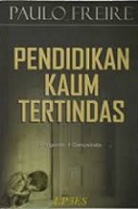 Pendidikan Kaum Tertindas [Judul Asli: Pedagogy of the Oppressed]