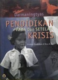 Pendidikan Pada dan Setelah Krisis (Evaluasi Pendidikan di Masa Krisis)