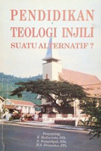 Pendidikan Teologi Injili: Suatu Alternatif?