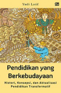 Pendidikan yang Berkebudayaan: Histori, Konsepsi dan Aktualisasi Pendidikan Transformatif