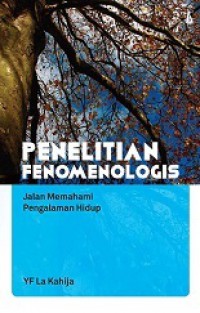 Penelitian Fenomenologis: Jalan Memahami Pengalaman Hidup