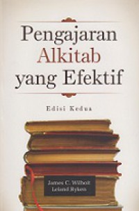 Pengajaran Alkitab yang Efektif [Judul Asli: Effective Bible Teaching]