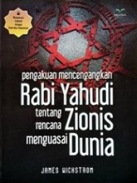 Pengakuan Mencengangkan Rabi Yahudi tentang Rencana Zionis Menguasai Dunia [Judul asli: Interview with Rabbi (Abraham) Abe Finkelstein]