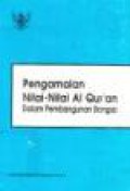 Pengamalan Nilai-Nilai Al Qur'an dalam Pembangunan Bangsa