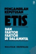 Pengambilan Keputusan Etis dan Faktor-Faktor di dalamnya