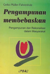 Pengampunan Membebaskan: Pengampunan dan Rekonsiliasi dalam Masyarakat