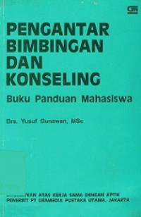 Pengantar Bimbingan dan Konseling: Buku Panduan Mahasiswa