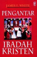 Pengantar Ibadah Kristen [Judul asli: Introduction to Christian Worship]