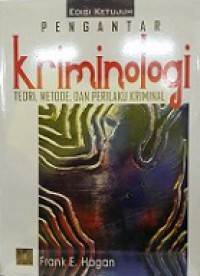 Pengantar Kriminologi: Teori, Metode, dan Perilaku Kriminal [Judul asli: Introduction to Criminology]