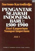 Pengantar Sejarah Indonesia Baru (Vol.I): 1500-1900 dari Emporium sampai Imperium