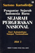 Pengantar Sejarah Indonesia Baru (Vol.II): Sejarah Pergerakan Nasional dari Kolonialisme sampai Nasionalisme