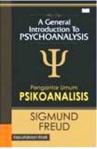 Pengantar Umum Psikoanalisis [Judul asli: A General Introduction to Psychoanalysis]